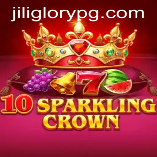 Unveiling 10SparklingCrown: A Fresh Adventure with Jiliglory