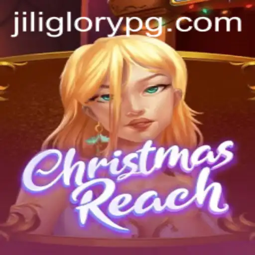 Exploring ChristmasReach: A New Gaming Experience with Jiliglory