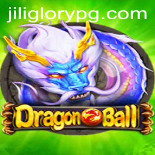DragonBall: The Thrilling Universe of Jiliglory