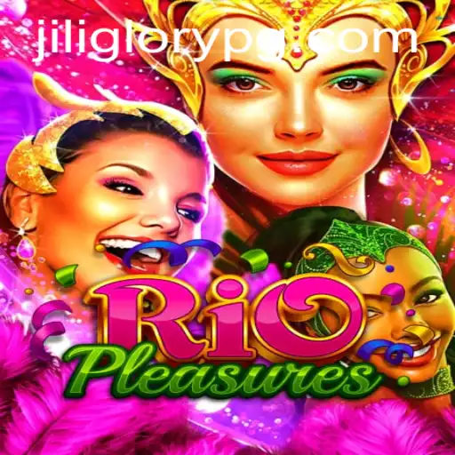 Discovering RioPleasures: The Thrill of Jiliglory Gaming