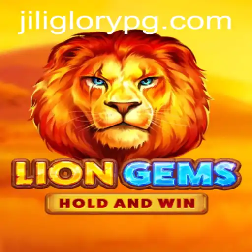 Exploring the Thrill of LionGems: A Journey into Jiliglory