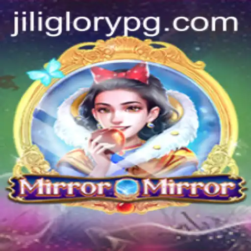 MirrorMirror: A Journey into the World of Jiliglory