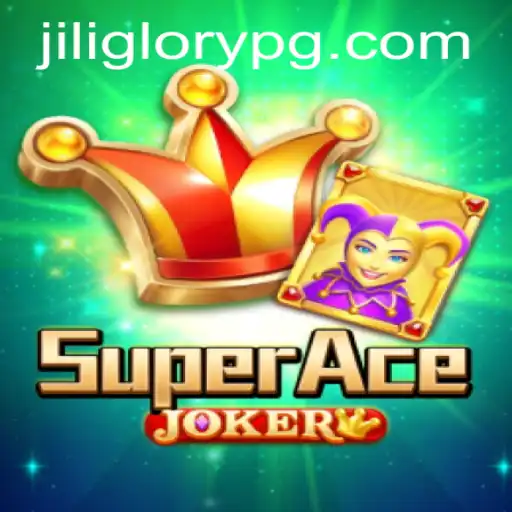 Unveiling SuperAceJoker: The Game Changing Experience in jiliglory